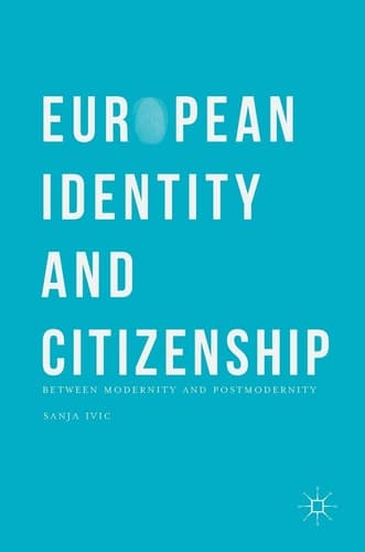 European Identity and Citizenship Between Modernity and Postmodernity