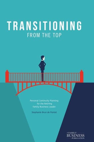 Transitioning from the Top Personal Continuity Planning for the Retiring Family Business Leader