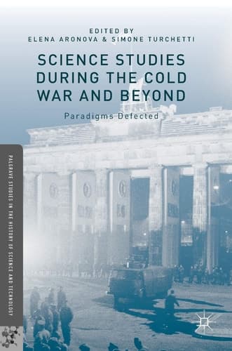 Science Studies during the Cold War and Beyond Paradigms Defected