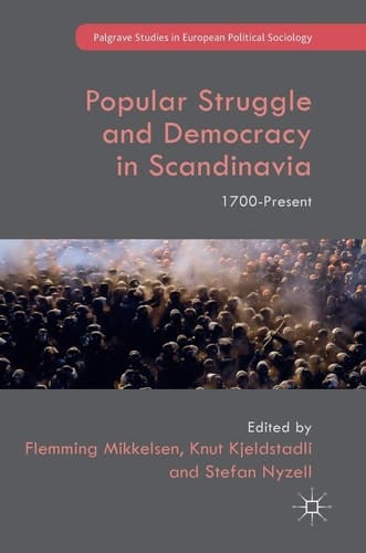 Popular Struggle and Democracy in Scandinavia 1700-Present