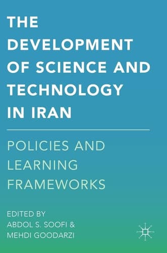 The Development of Science and Technology in Iran Policies and Learning Frameworks