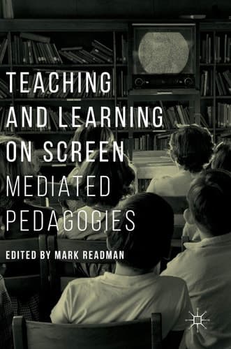 Teaching and Learning on Screen Mediated Pedagogies