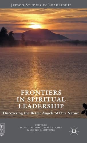 Frontiers in Spiritual Leadership Discovering the Better Angels of Our Nature