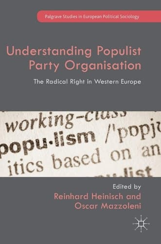 Understanding Populist Party Organisation The Radical Right in Western Europe