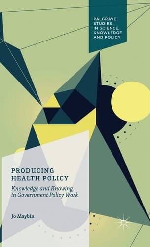 Producing Health Policy Knowledge and Knowing in Government Policy Work