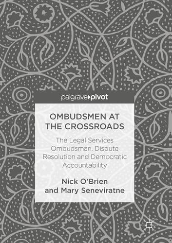 Ombudsmen at the Crossroads The Legal Services Ombudsman, Dispute Resolution and Democratic Accountability