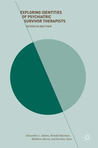 Exploring Identities of Psychiatric Survivor Therapists Beyond Us and Them