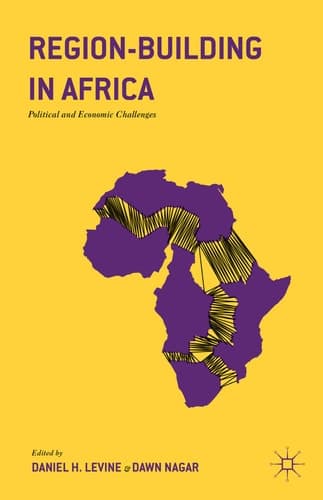 Region-Building in Africa Political and Economic Challenges