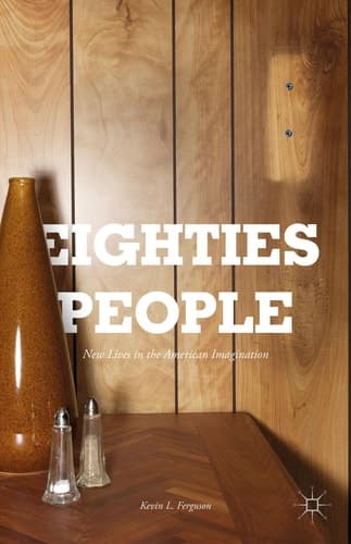 Eighties People New Lives in the American Imagination