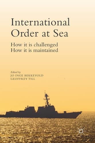 International Order at Sea How it is challenged. How it is maintained.