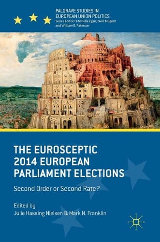 The Eurosceptic 2014 European Parliament Elections Second Order or Second Rate?
