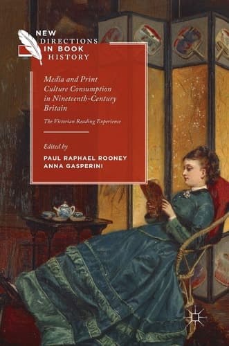 Media and Print Culture Consumption in Nineteenth-Century Britain The Victorian Reading Experience