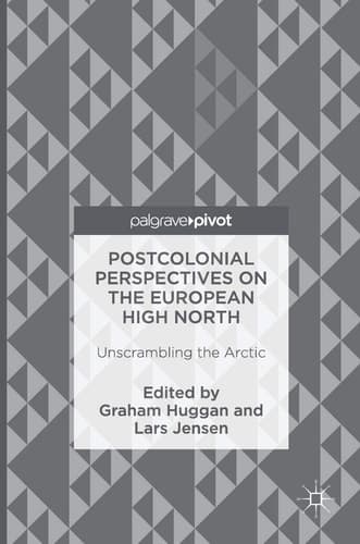 Postcolonial Perspectives on the European High North Unscrambling the Arctic