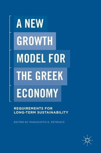 A New Growth Model for the Greek Economy Requirements for Long-Term Sustainability