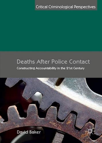 Deaths After Police Contact Constructing Accountability in the 21st Century