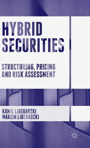 Hybrid Securities Structuring, Pricing and Risk Assessment
