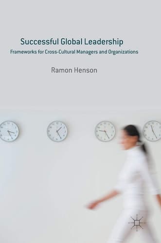 Successful Global Leadership Frameworks for Cross-Cultural Managers and Organizations