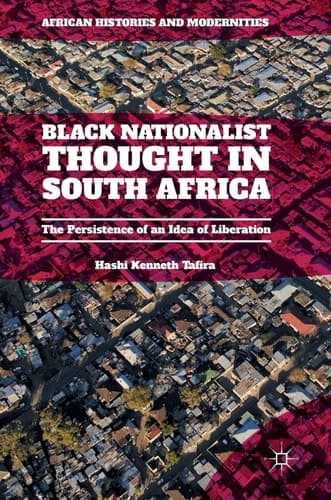 Black Nationalist Thought in South Africa The Persistence of an Idea of Liberation