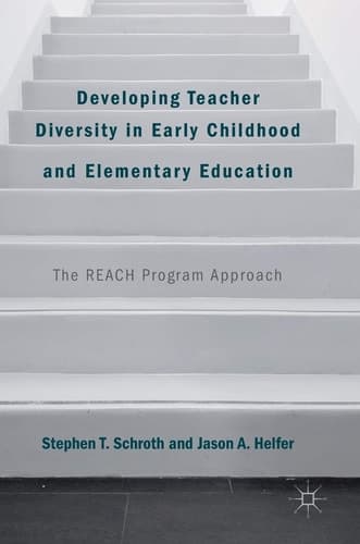 Developing Teacher Diversity in Early Childhood and Elementary Education The REACH Program Approach