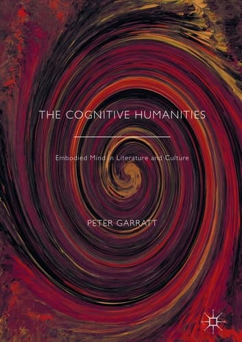 The Cognitive Humanities Embodied Mind in Literature and Culture