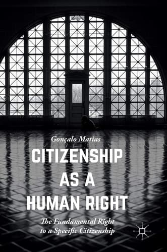 Citizenship as a Human Right The Fundamental Right to a Specific Citizenship