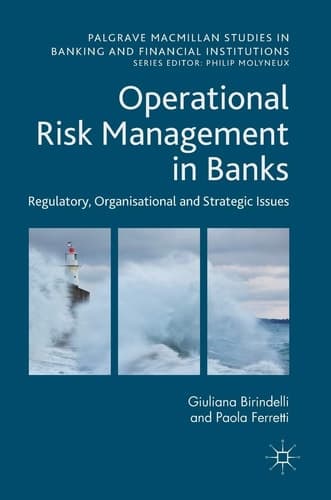 Operational Risk Management in Banks Regulatory, Organizational and Strategic Issues