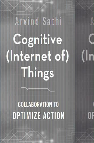 Cognitive (Internet of) Things Collaboration to Optimize Action