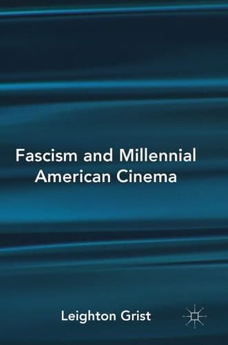 Fascism and Millennial American Cinema