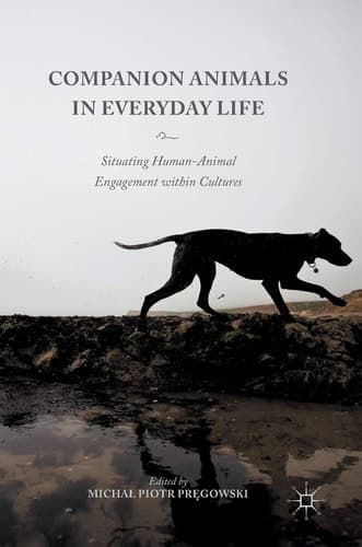Companion Animals in Everyday Life Situating Human-Animal Engagement within Cultures