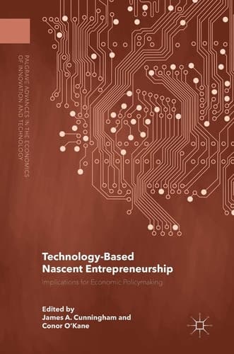 Technology-Based Nascent Entrepreneurship Implications for Economic Policymaking