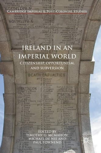 Ireland in an Imperial World Citizenship, Opportunism, and Subversion