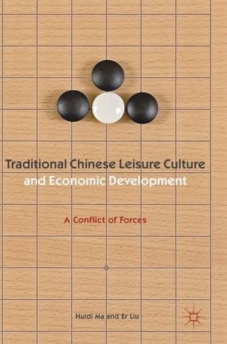Traditional Chinese Leisure Culture and Economic Development A Conflict of Forces