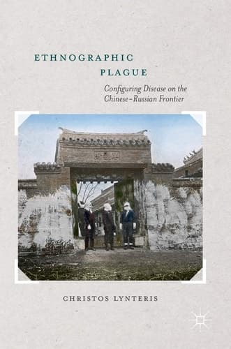 Ethnographic Plague Configuring Disease on the Chinese-Russian Frontier