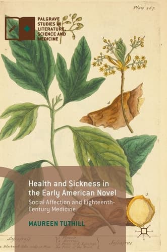 Health and Sickness in the Early American Novel Social Affection and Eighteenth-Century Medicine