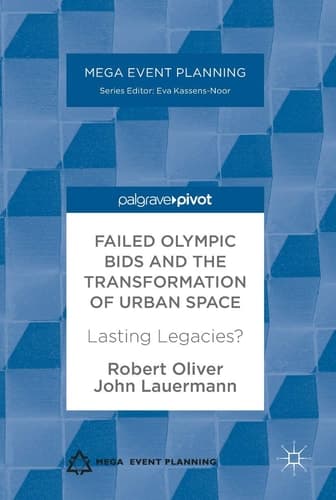 Failed Olympic Bids and the Transformation of Urban Space Lasting Legacies?