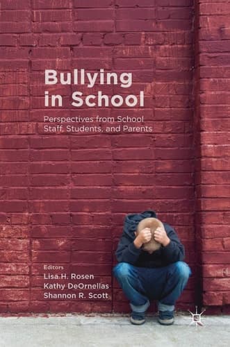 Bullying in School Perspectives from School Staff, Students, and Parents