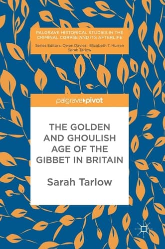 The Golden and Ghoulish Age of the Gibbet in Britain