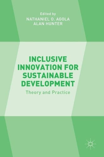Inclusive Innovation for Sustainable Development Theory and Practice