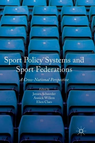 Sport Policy Systems and Sport Federations A Cross-National Perspective