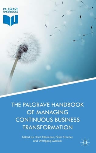 The Palgrave Handbook of Managing Continuous Business Transformation
