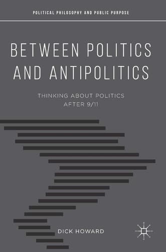 Between Politics and Antipolitics Thinking About Politics After 9/11