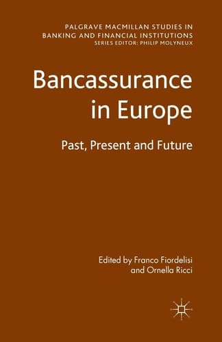 Bancassurance in Europe Past, Present and Future