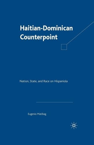 Haitian-Dominican Counterpoint Nation, State, and Race on Hispaniola