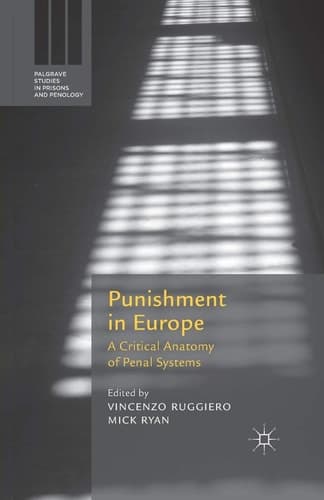 Punishment in Europe A Critical Anatomy of Penal Systems