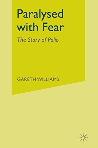 Paralysed with Fear The Story of Polio