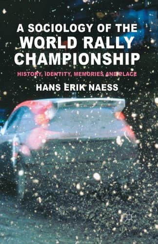 A Sociology of the World Rally Championship History, Identity, Memories and Place