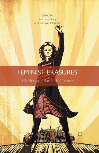 Feminist Erasures Challenging Backlash Culture