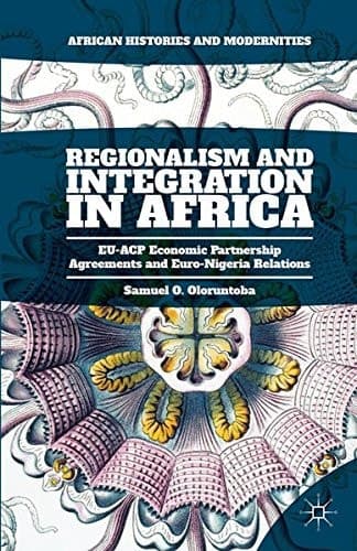 Regionalism and Integration in Africa EU-ACP Economic Partnership Agreements and Euro-Nigeria Relations