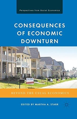 Consequences of Economic Downturn Beyond the Usual Economics