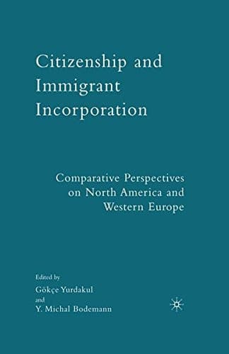 Citizenship and Immigrant Incorporation Comparative Perspectives on North America and Western Europe